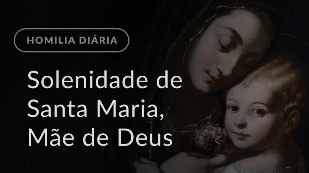 Solenidade de Santa Maria, Mãe de Deus (Homilia Diária.1358)