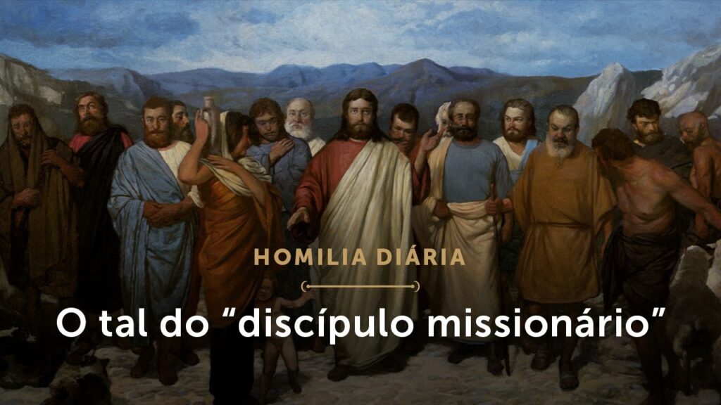 Homilia Diária | O tal do “discípulo missionário” (Sábado da 7.ª Semana da Páscoa)