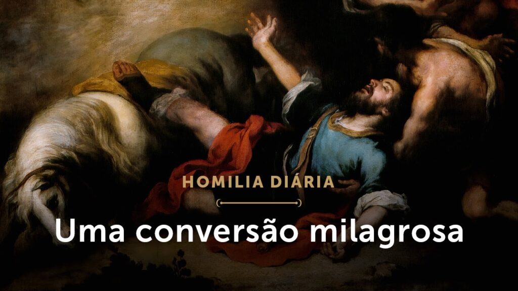 Homilia Diária | Uma conversão milagrosa (Festa da Conversão de São Paulo)