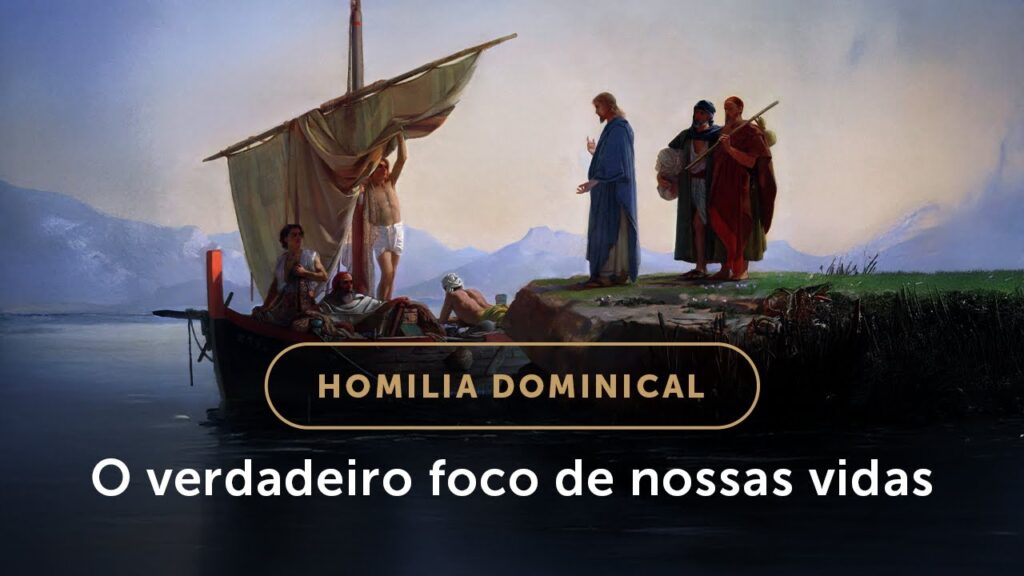 Homilia Dominical | Cristo revela o verdadeiro sentido de nossas vidas (5º Domingo do Tempo Comum)