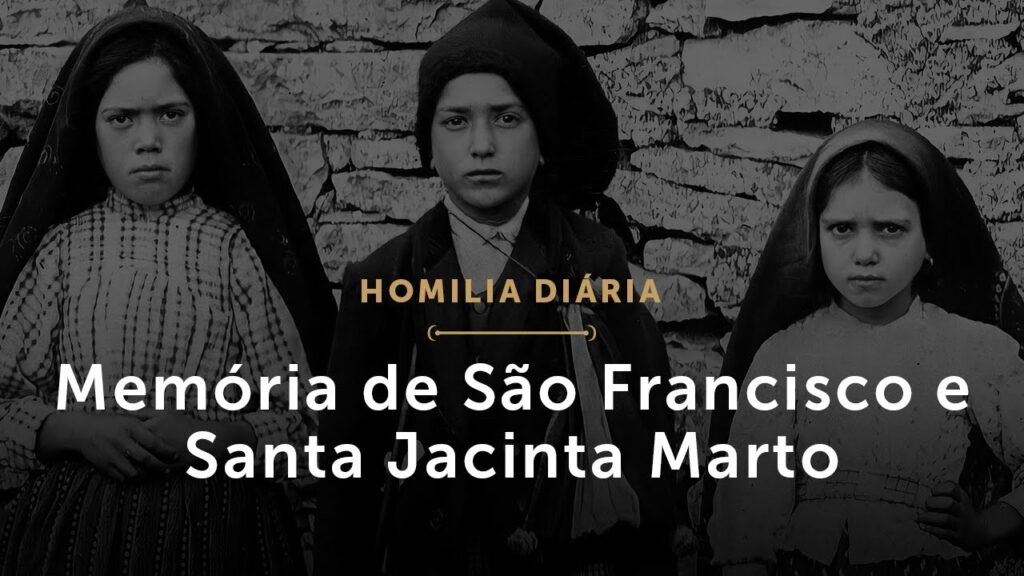 Homilia Diária: Memória de São Francisco e Santa Jacinta Marto (1715: 20 de fevereiro de 2021)