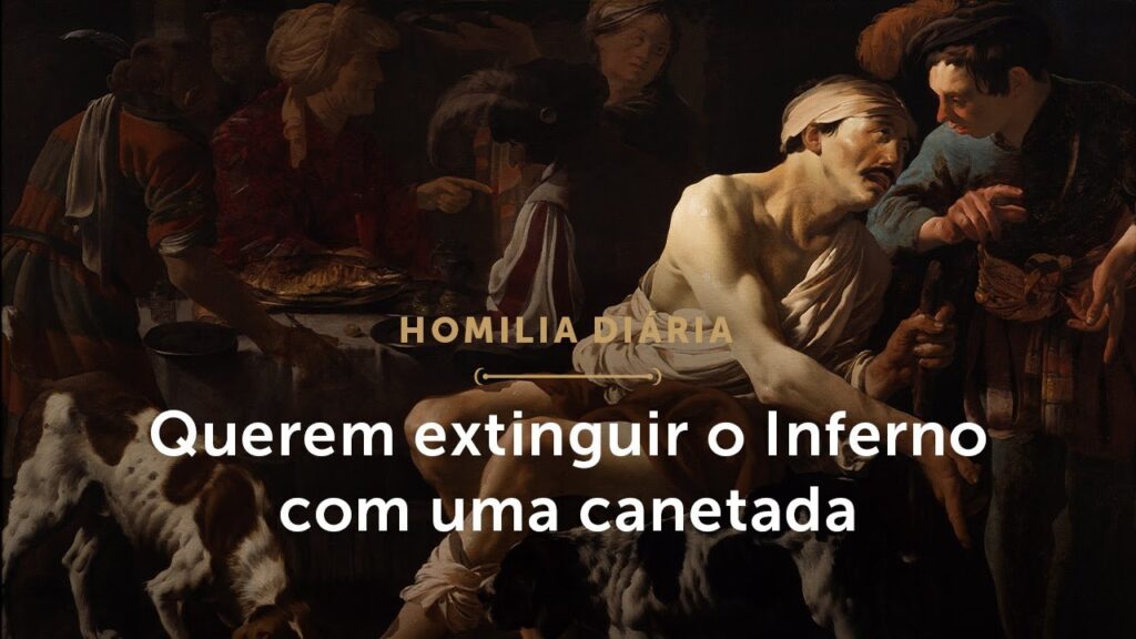 Homilia Diária | Querem decretar a extinção do Inferno (Quinta-feira da 2.ª Semana da Quaresma)