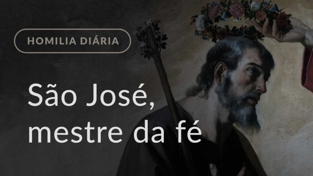 São José, mestre da fé (Homilia Diária.1412: Quarta-feira da 1.ª Semana da Quaresma)