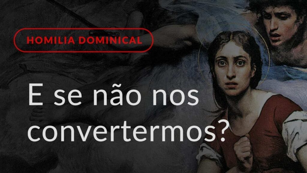 E se não nos convertermos? (Homilia Dominical.445: 3.º Domingo da Quaresma)
