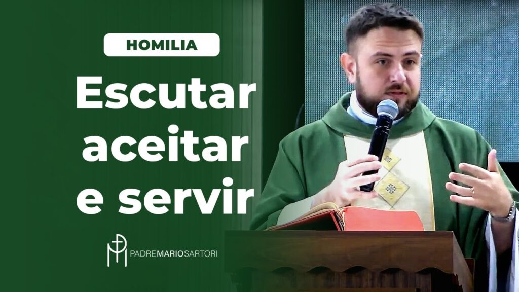 #HOMILIA Escutar, aceitar e servir | Padre Mario Sartori