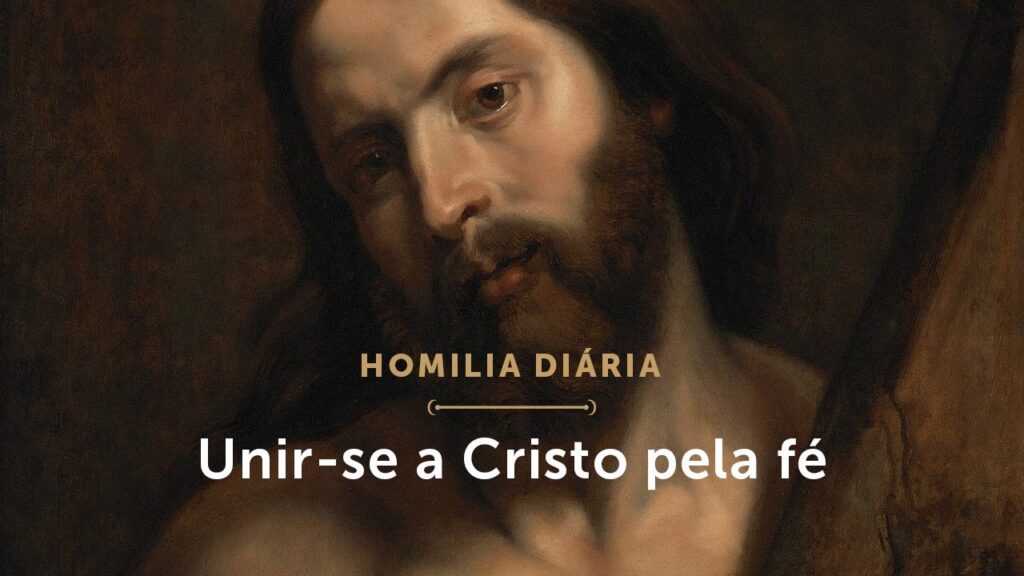 Homilia Diária | A fé nos leva à união com Cristo (Terça-feira da 3ª Semana da Páscoa)