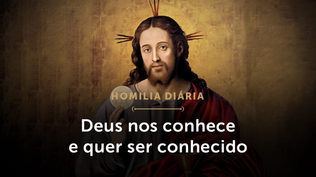 Homilia Diária | Deus nos conhece e quer ser conhecido (Segunda-feira da 3.ª Semana da Páscoa)