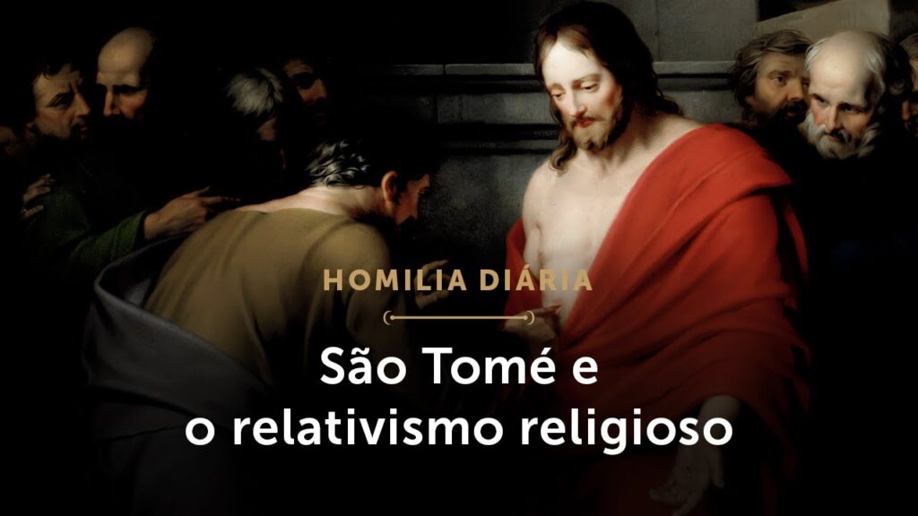Homilia Diária | O que São Tomé diria do relativismo religioso? (Festa de São Tomé, Apóstolo)
