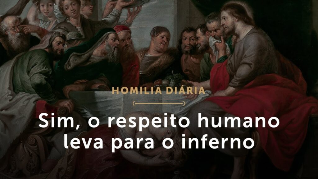 Homilia Diária | Quinta-feira da 4.ª Semana da Quaresma – Sim, o respeito humano leva para o inferno