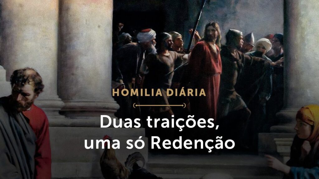 Homilia Diária | Duas traições, uma só Redenção (Terça-feira da Semana Santa)