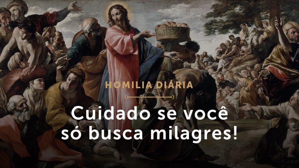 Homilia Diária | Sexta-feira da 2.ª Semana da Páscoa – Cuidado se você só busca milagres!
