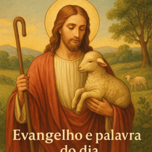 Evangelho e palavra do dia 28 abril 2026