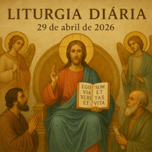 Evangelho e palavra do dia 29 abril 2026