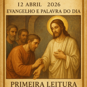 Evangelho e palavra do dia 12 abril 2026