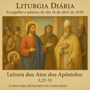 Evangelho e palavra do dia 16 abril 2026